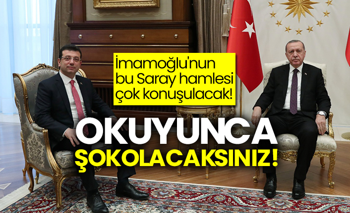 Ekrem İmamoğlu'nun bu Saray hamlesi çok konuşulacak! Okuyunca şok olacaksınız!