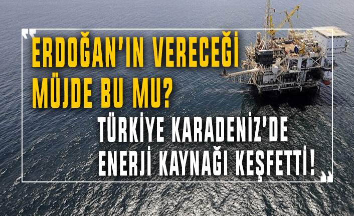 Türkiye Karadeniz'de enerji kaynağı keşfetti