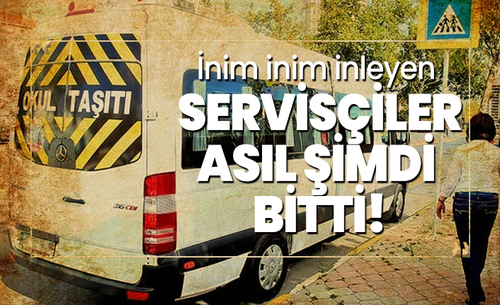 İnim inim inleyen Servisçiler asıl şimdi bitti!