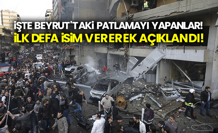 İşte Beyrut'taki patlamayı yapanlar! İlk defa isim vererek açıklandı!