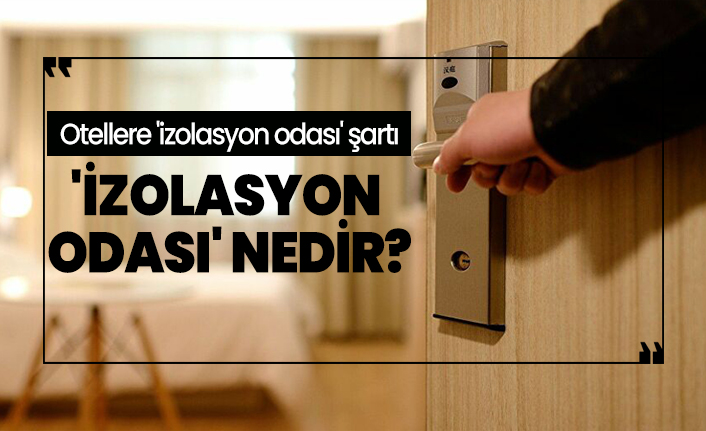 Otellerdeki 'izolasyon odası' nedir?