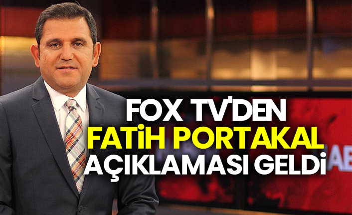 Fox TV'den Fatih Portakal açıklaması geldi
