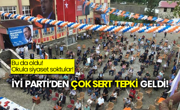 Bu da oldu!  Okula siyaset soktular!  İYİ Parti’den çok sert tepki geldi!