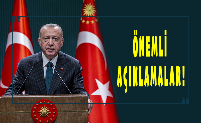 Cumhurbaşkanı Erdoğan'dan önemli açıklamalar!