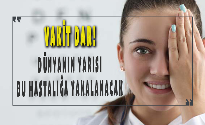 30 yılda dünyanın yarısı bu hastalığa yakalanacak
