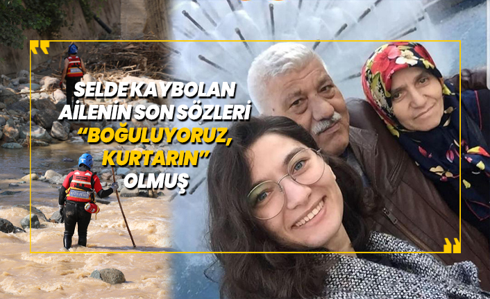 Giresun'da selde kaybolan ailenin son sözleri 'Boğuluyoruz, kurtarın' olmuş!