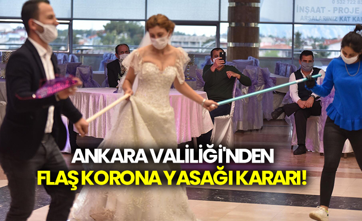 Ankara Valiliği'nden flaş korona yasağı kararı!