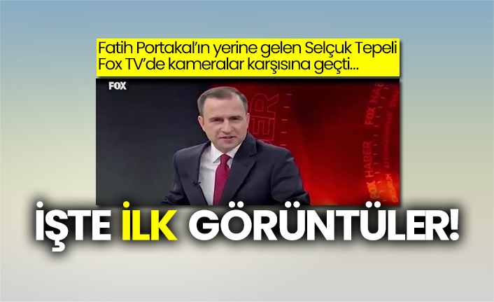 Fatih Portakal’ın yerine gelen Selçuk Tepeli Fox TV’de kameralar karşısına geçti…