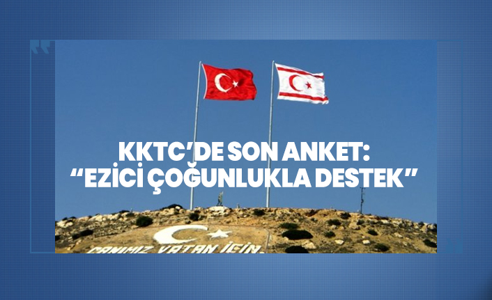KKTC’de son anket 'Ezici çoğunlukla destek'