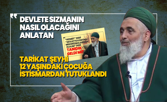 Uşşaki Cemaati şeyhi Fatih Nurullah 12 yaşındaki kız çocuğuna istismardan tutuklandı