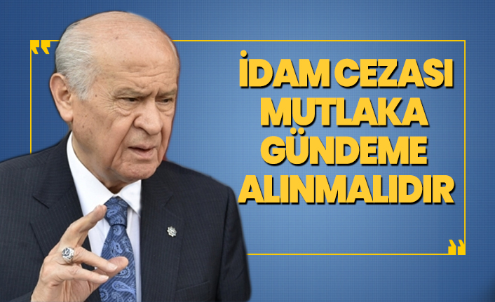 Bahçeli'den flaş 'idam' açıklaması