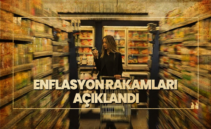 Enflasyon rakamları açıklandı