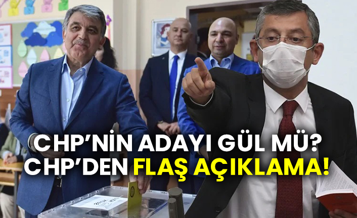 CHP’nin adayı Gül mü?  CHP’den flaş açıklama!
