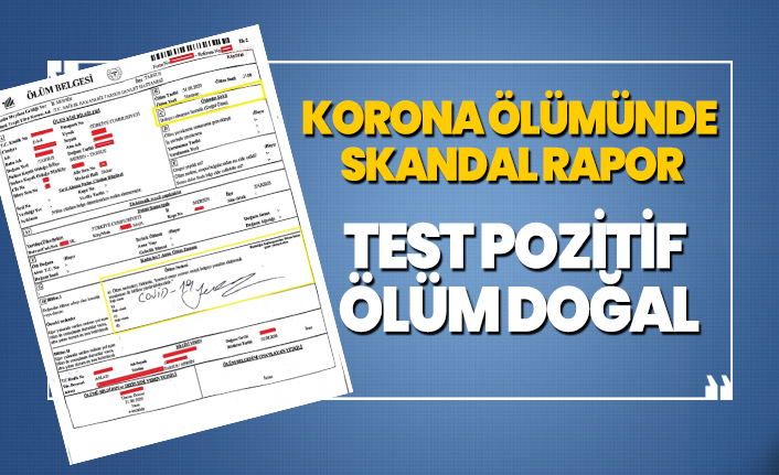 Korona ölümünde  skandal rapor TEST POZİTİF  ÖLÜM DOĞAL