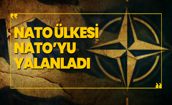 NATO Ülkesi NATO’yu yalanladı