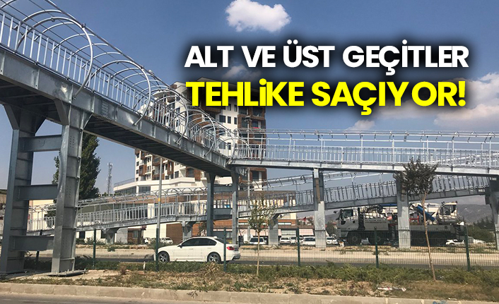 Alt ve üst geçitler tehlike saçıyor!