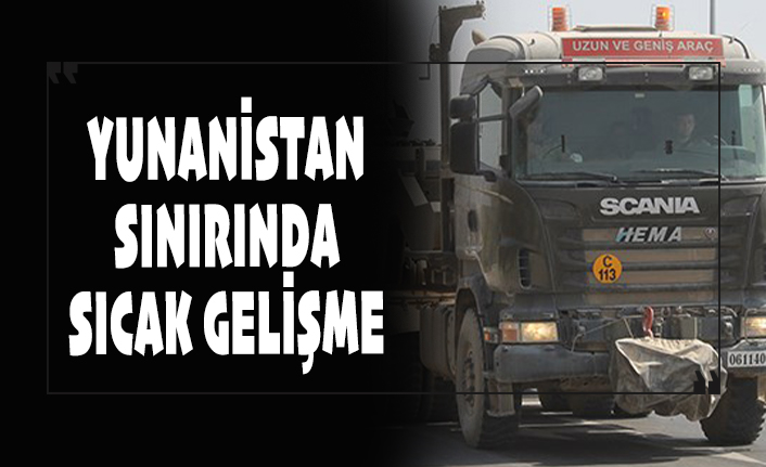 Yunanistan sınırında sıcak gelişme!