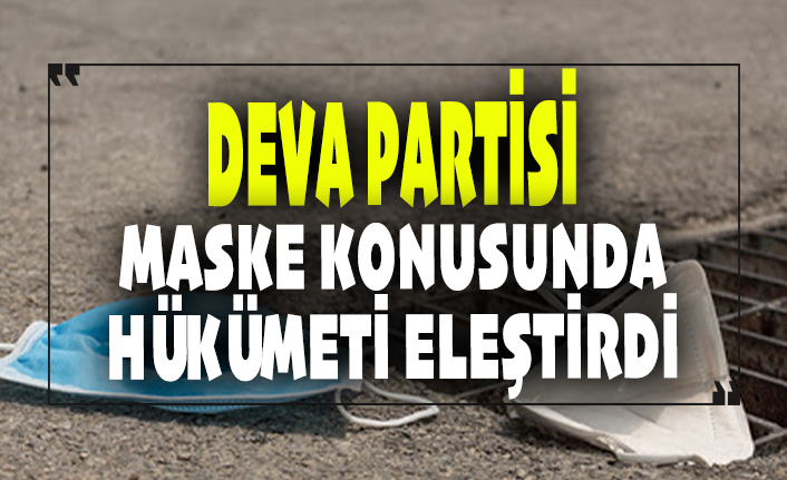 DEVA Partisi yere atılan maskelere dikkat çekti!