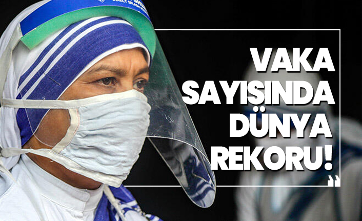 Koronavirüs vaka sayısında dünya  rekoru!