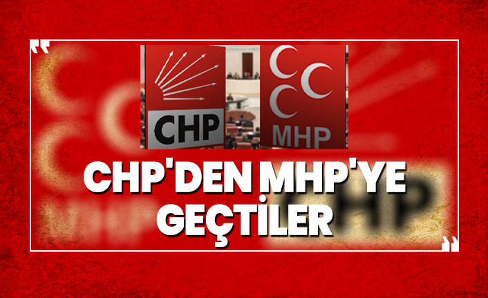 CHP'den MHP'ye geçtiler