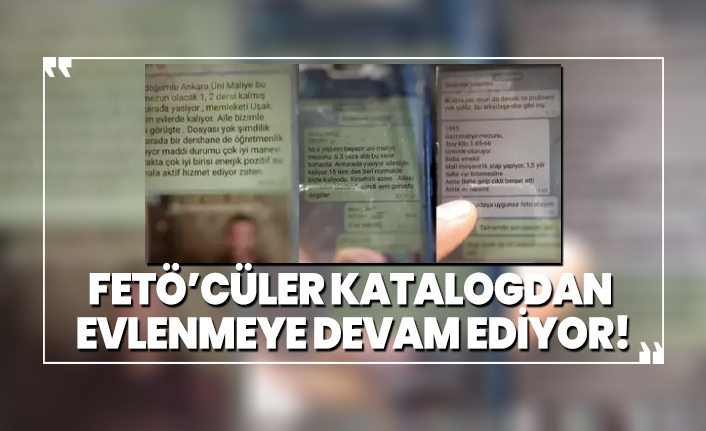 FETÖ’cüler Katalogdan evlenmeye devam ediyor!