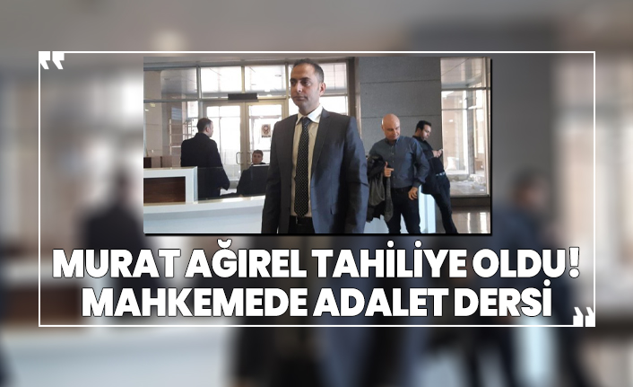 Murat Ağırel tahiliye oldu! Mahkemede adalet dersi
