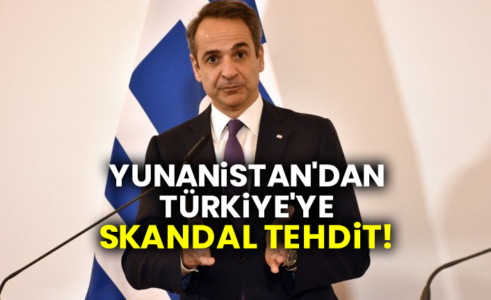 Yunanistan'dan Türkiye'ye skandal tehdit!