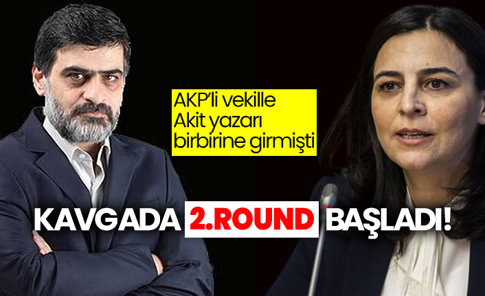 AKP’li vekille Akit yazarı birbirine girmişti: Kavgada 2.round başladı!