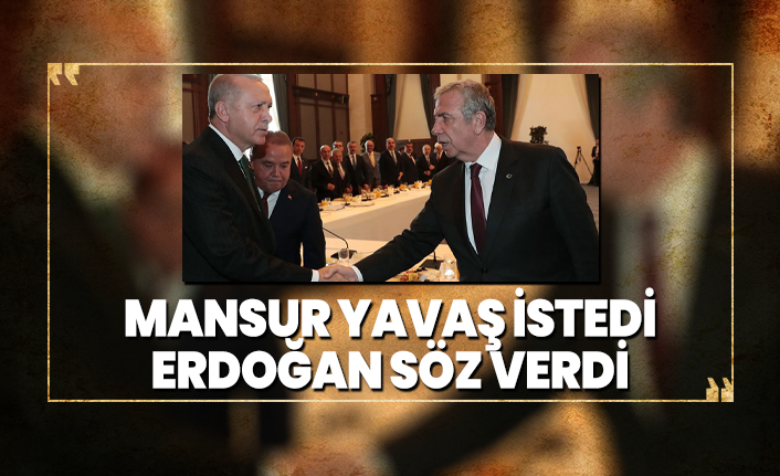 Mansur Yavaş istedi, Erdoğan söz verdi