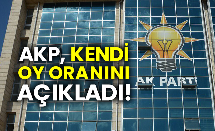 AKP, kendi oy oranını açıkladı!