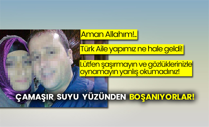 Çamaşır suyu yüzünden boşanıyorlar!