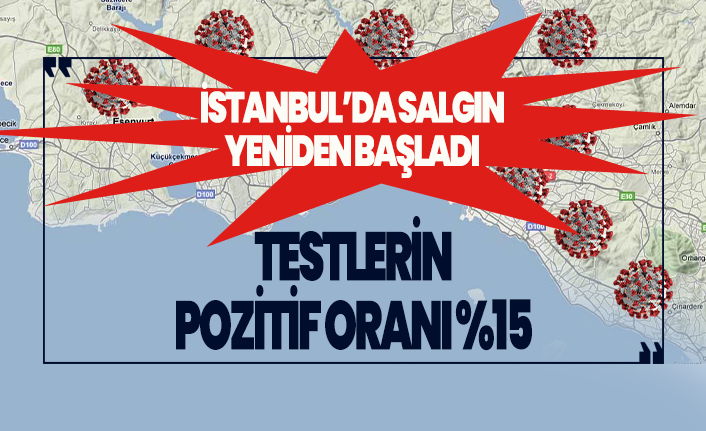 İstanbul'da salgın yeniden başladı!
