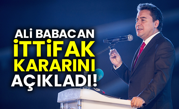 DEVA Partisi Genel Başkanı Ali Babacan ittifak kararını açıkladı!