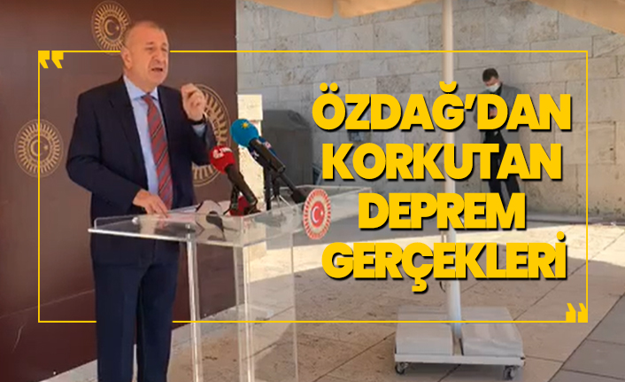 Ümit Özdağ’dan  korkutan  deprem  gerçekleri