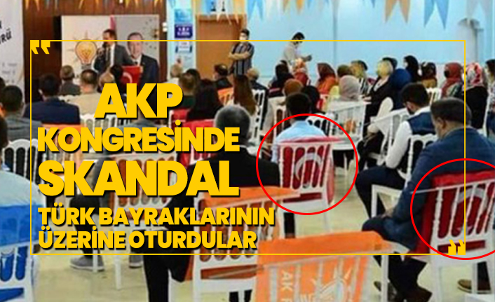 AKP kongresinde skandal Türk Bayraklarının  üzerine oturdular