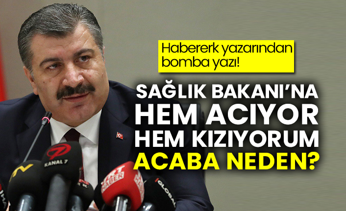 Habererk yazarı Osman Oktay yazdı: Sağlık Bakanı’na hem acıyor hem kızıyorum; acaba neden?