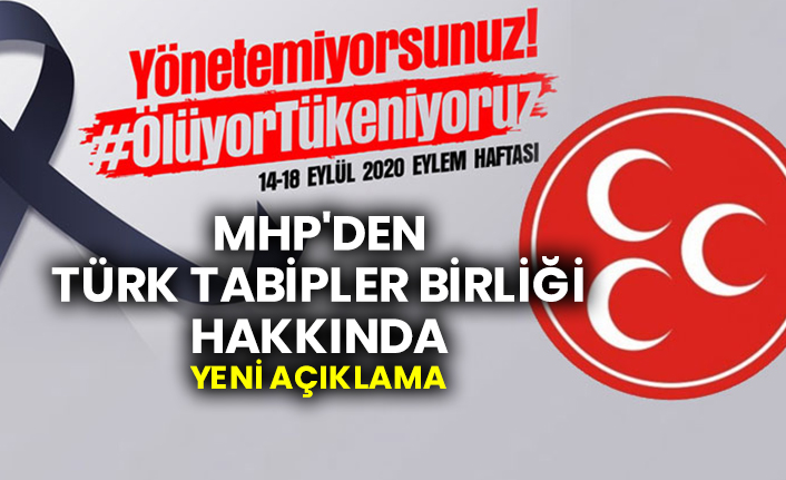 MHP'den Türk Tabipler Birliği hakkında yeni açıklama geldi