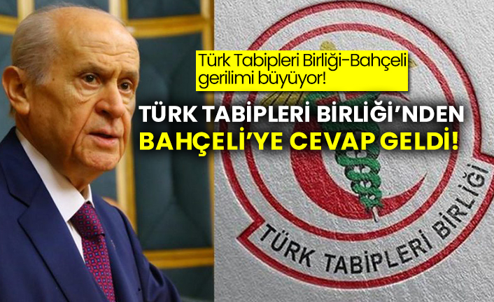 Türk Tabipleri Birliği’nden Bahçeli’ye cevap geldi: Türk Tabipleri Birliği-Bahçeli gerilimi devam ediyor!