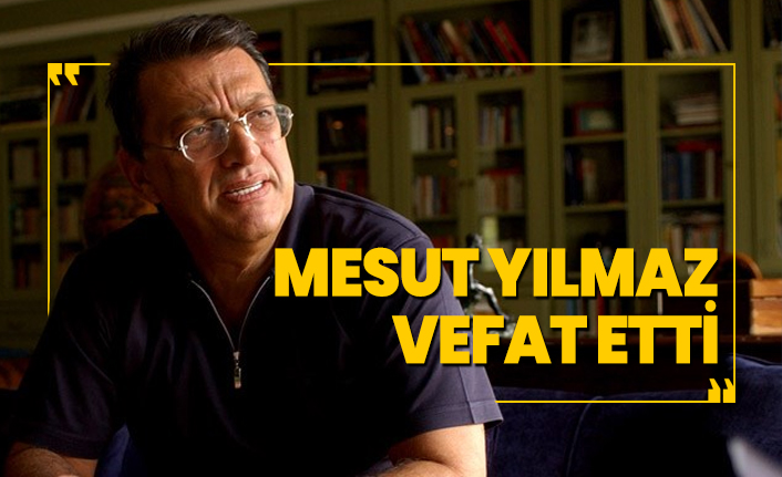 Mesut Yılmaz vefat etti