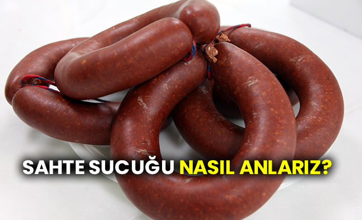 Sahte sucuğu nasıl anlarız?