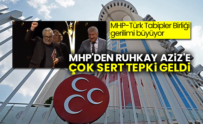 MHP-Türk Tabipler Birliği gerilimi tırmanıyor! MHP'den Ruhkay Aziz'e çok sert tepki geldi