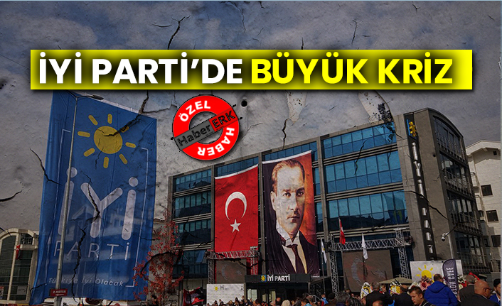 İYİ Parti'de büyük kriz!