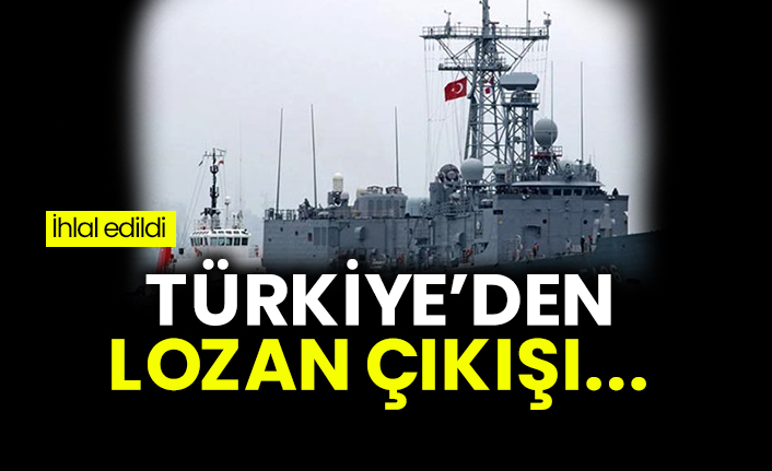 Türkiye’den Lozan çıkışı... İhlal edildi