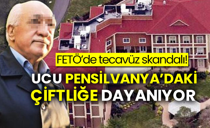 FETÖ’de tecavüz skandalı: Ucu Pensilvanya’daki çiftliğe dayanıyor