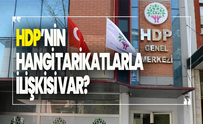 HDP'nin hangi tarikatlarla ilişkisi var?