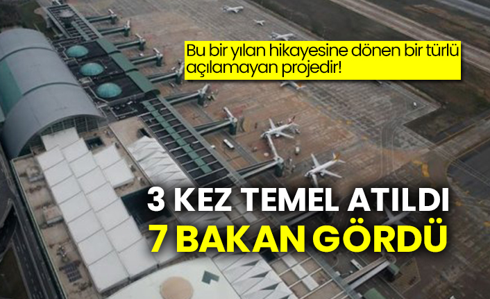Bu bir yılan hikayesine dönen bir türlü açılamayan projedir!  3 kez temel atıldı 7 bakan gördü