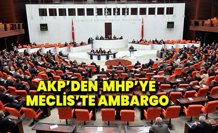 AKP'den Mhp'ye Meclis'te ambargo