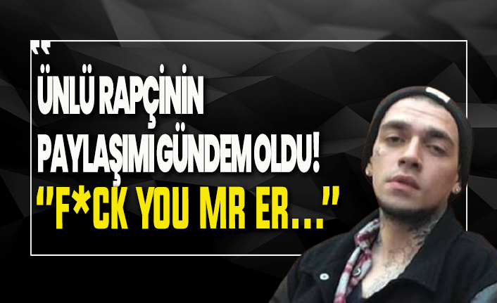 Ezhel'den tepki çeken paylaşım! ''F**k you Mr Er...''