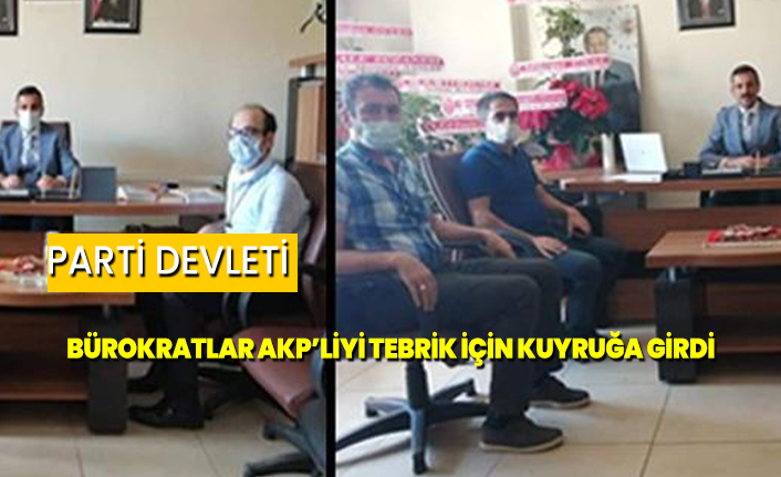 Parti Devleti! Bürokratlar AKP’liyi tebrik için kuyruğa girdi