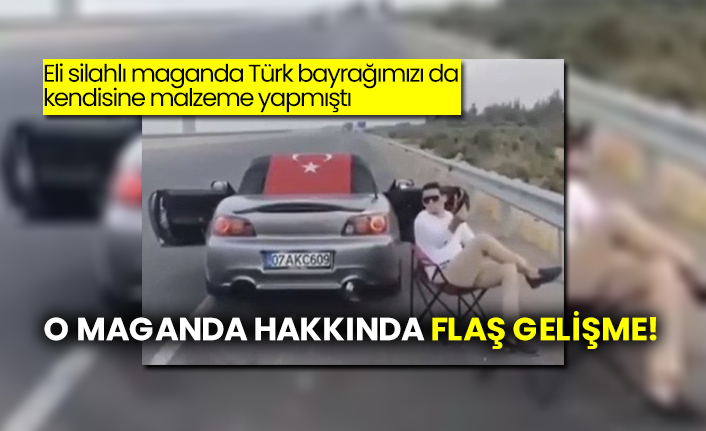Eli silahla Türk bayrağımızı da kendisine malzeme yapan maganda hakkında flaş gelişme!
